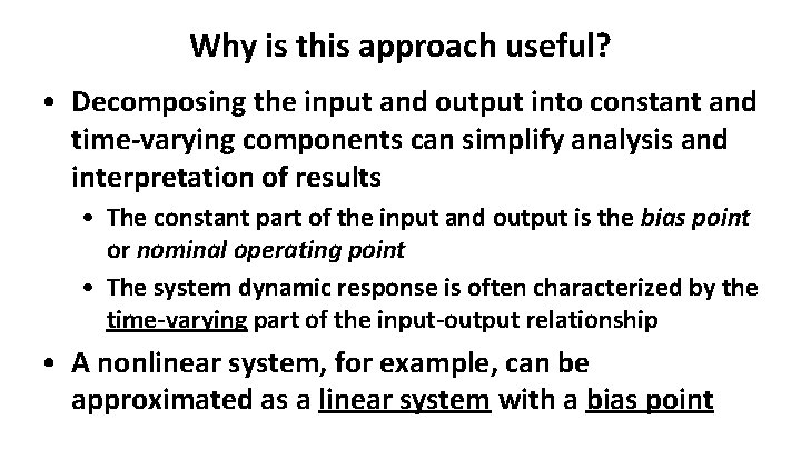 Why is this approach useful? • Decomposing the input and output into constant and