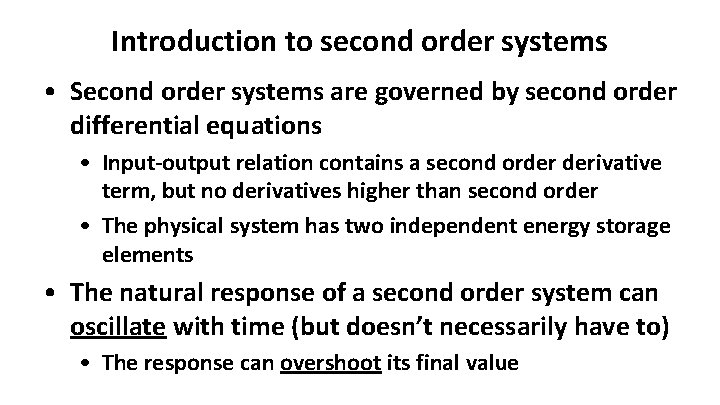 Introduction to second order systems • Second order systems are governed by second order