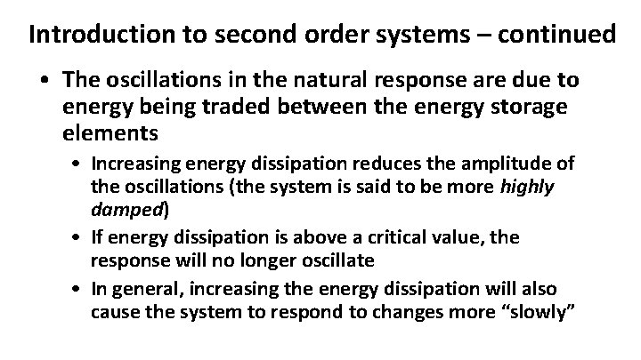Introduction to second order systems – continued • The oscillations in the natural response