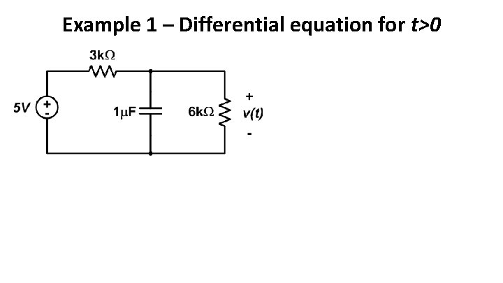 Example 1 – Differential equation for t>0 