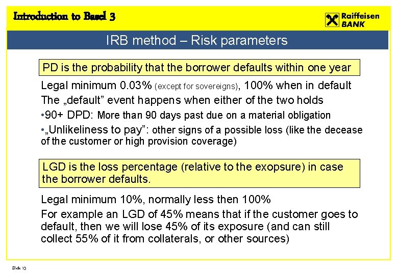 Introduction to Basel 3 IRB method – Risk parameters PD is the probability that