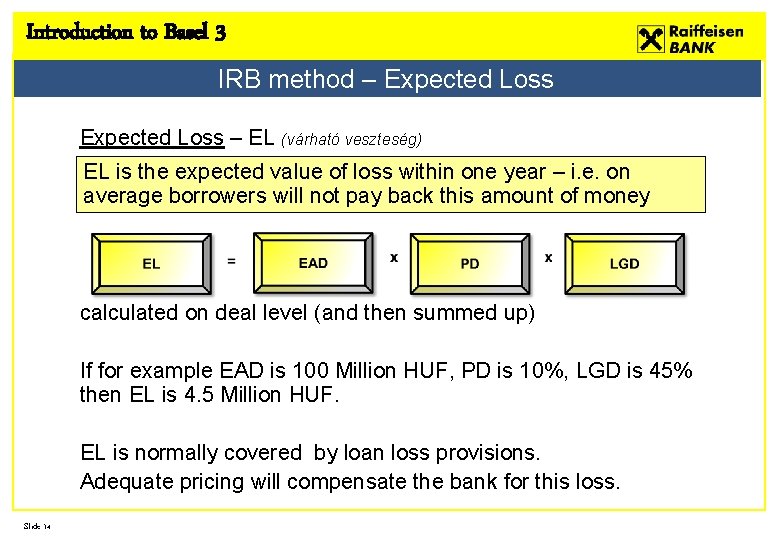 Introduction to Basel 3 IRB method – Expected Loss – EL (várható veszteség) EL