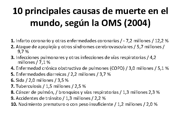 10 principales causas de muerte en el mundo, según la OMS (2004) 1. Infarto