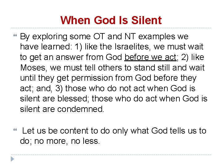 When God Is Silent By exploring some OT and NT examples we have learned: