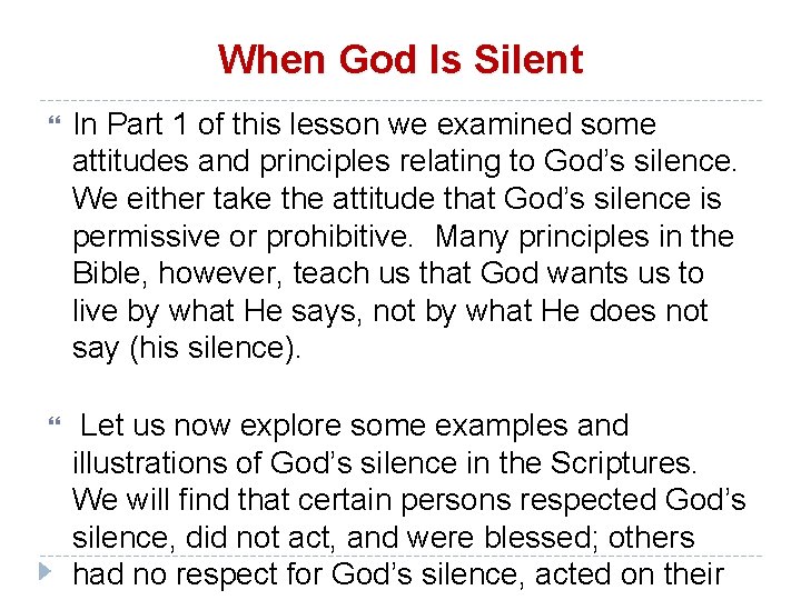 When God Is Silent In Part 1 of this lesson we examined some attitudes