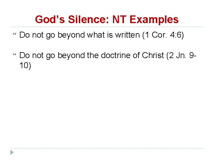 God’s Silence: NT Examples Do not go beyond what is written (1 Cor. 4: