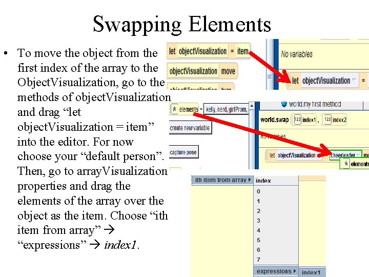 Swapping Elements • To move the object from the first index of the array