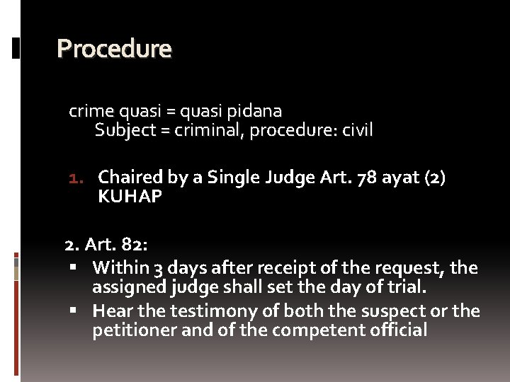 Procedure crime quasi = quasi pidana Subject = criminal, procedure: civil 1. Chaired by