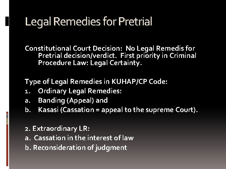 Legal Remedies for Pretrial Constitutional Court Decision: No Legal Remedis for Pretrial decision/verdict. First