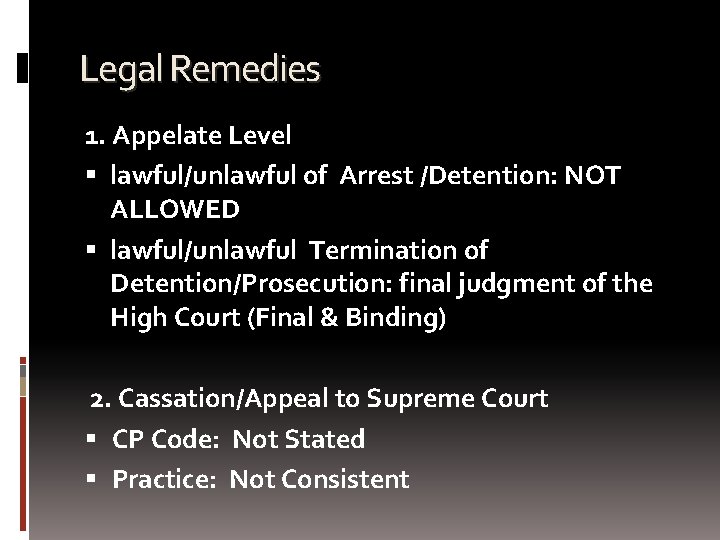 Legal Remedies 1. Appelate Level lawful/unlawful of Arrest /Detention: NOT ALLOWED lawful/unlawful Termination of