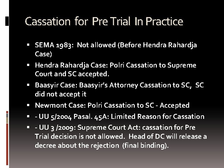 Cassation for Pre Trial In Practice SEMA 1983: Not allowed (Before Hendra Rahardja Case)