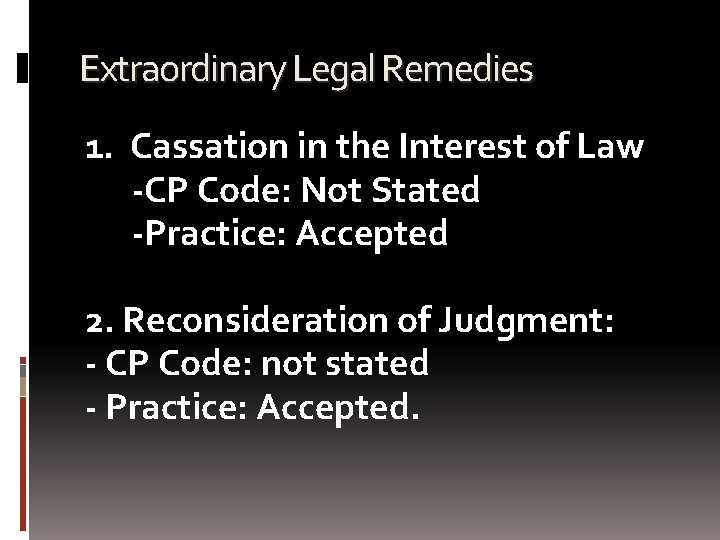 Extraordinary Legal Remedies 1. Cassation in the Interest of Law -CP Code: Not Stated