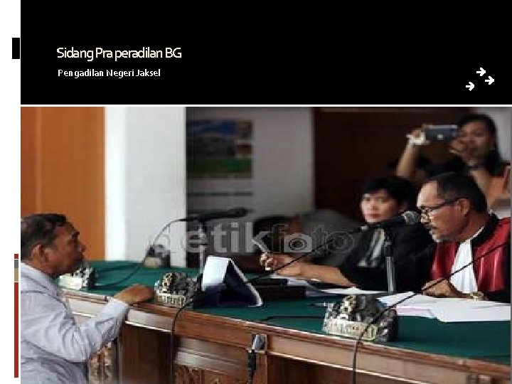 Sidang Pra peradilan BG Pengadilan Negeri Jaksel 