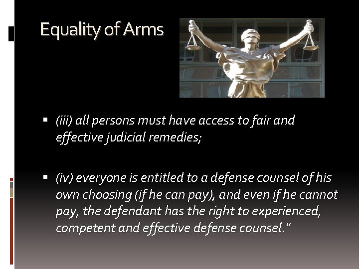 Equality of Arms (iii) all persons must have access to fair and effective judicial