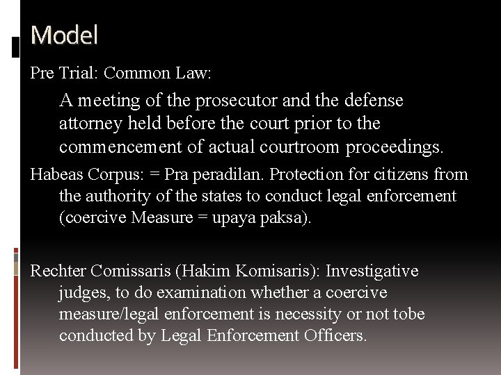 Model Pre Trial: Common Law: A meeting of the prosecutor and the defense attorney