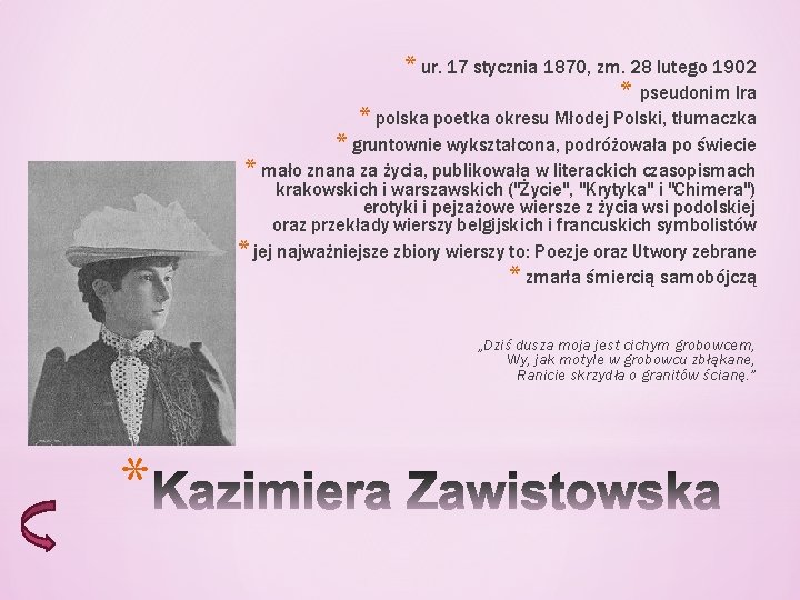 * ur. 17 stycznia 1870, zm. 28 lutego 1902 * pseudonim Ira * polska