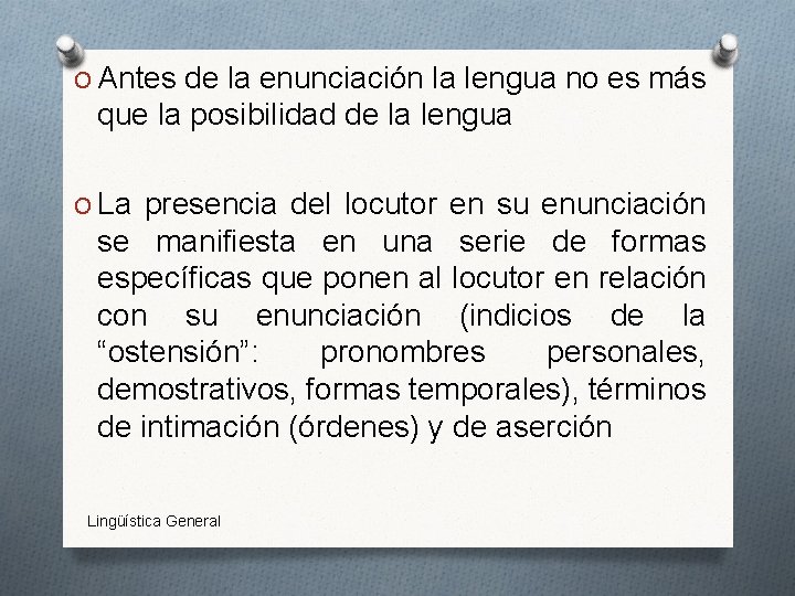 O Antes de la enunciación la lengua no es más que la posibilidad de