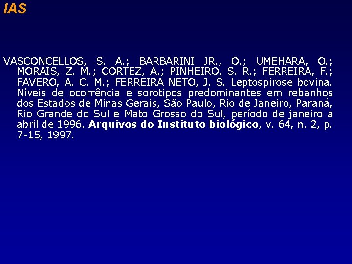 IAS VASCONCELLOS, S. A. ; BARBARINI JR. , O. ; UMEHARA, O. ; MORAIS,