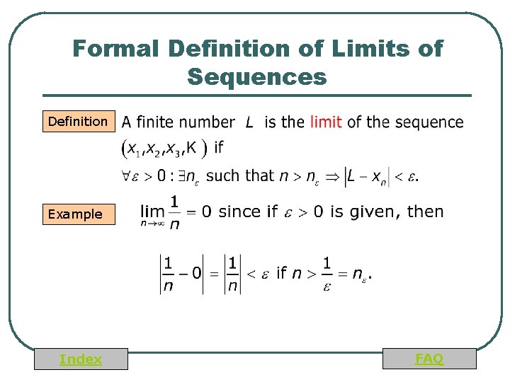 Formal Definition of Limits of Sequences Definition Example Index FAQ 