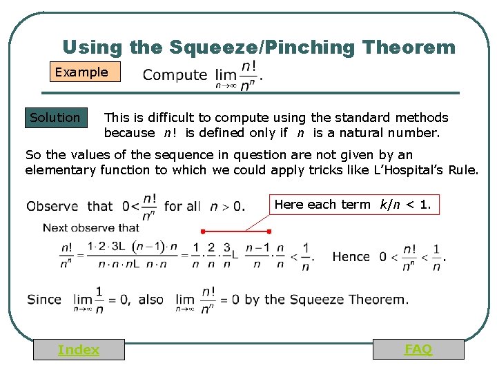Using the Squeeze/Pinching Theorem Example Solution This is difficult to compute using the standard