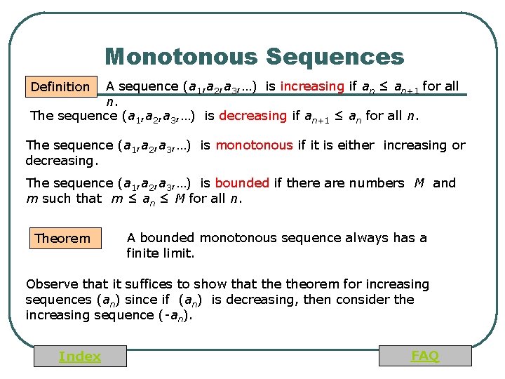 Monotonous Sequences A sequence (a 1, a 2, a 3, …) is increasing if