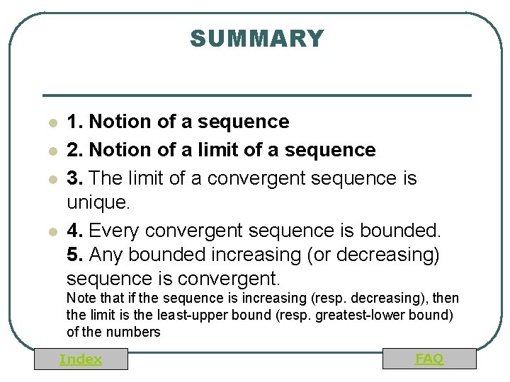 SUMMARY l l 1. Notion of a sequence 2. Notion of a limit of