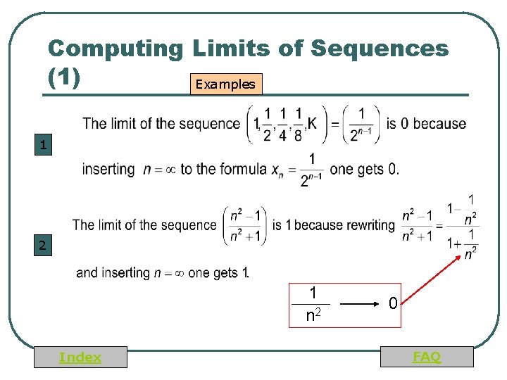 Computing Limits of Sequences (1) Examples 1 2 1 n 2 Index 0 FAQ