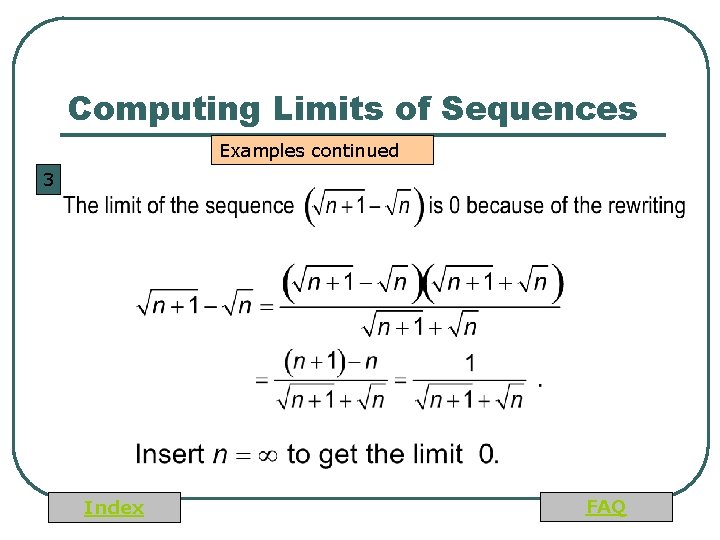 Computing Limits of Sequences Examples continued 3 Index FAQ 