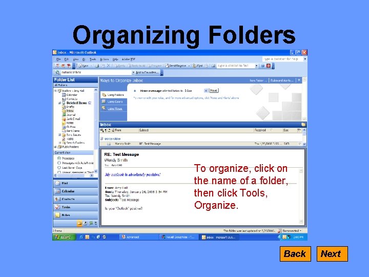 Organizing Folders To organize, click on the name of a folder, then click Tools,
