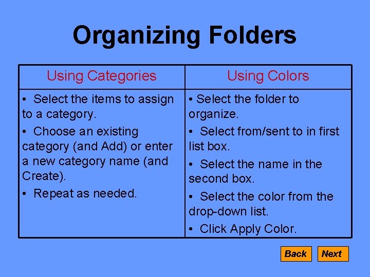 Organizing Folders Using Categories • Select the items to assign to a category. •