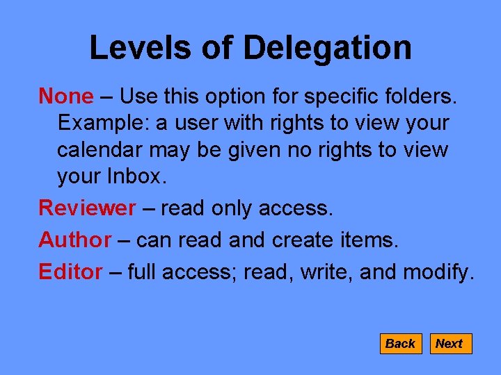 Levels of Delegation None – Use this option for specific folders. Example: a user