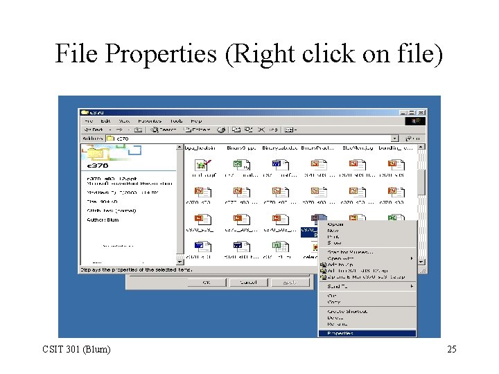 File Properties (Right click on file) CSIT 301 (Blum) 25 