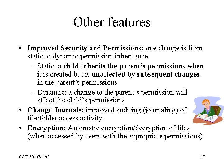 Other features • Improved Security and Permissions: one change is from static to dynamic