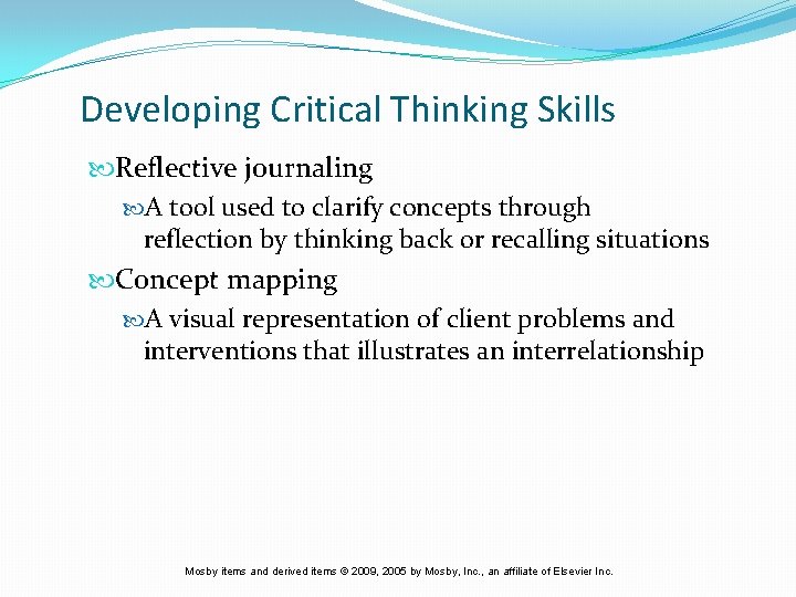 Developing Critical Thinking Skills Reflective journaling A tool used to clarify concepts through reflection