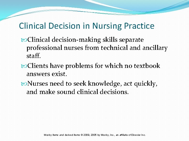 Clinical Decision in Nursing Practice Clinical decision-making skills separate professional nurses from technical and