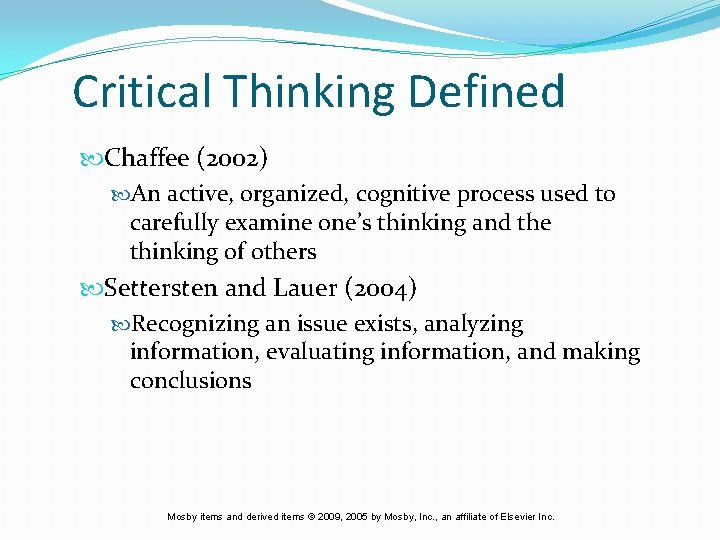 Critical Thinking Defined Chaffee (2002) An active, organized, cognitive process used to carefully examine Critical Thinking Defined Chaffee (2002) An active, organized, cognitive process used to carefully examine