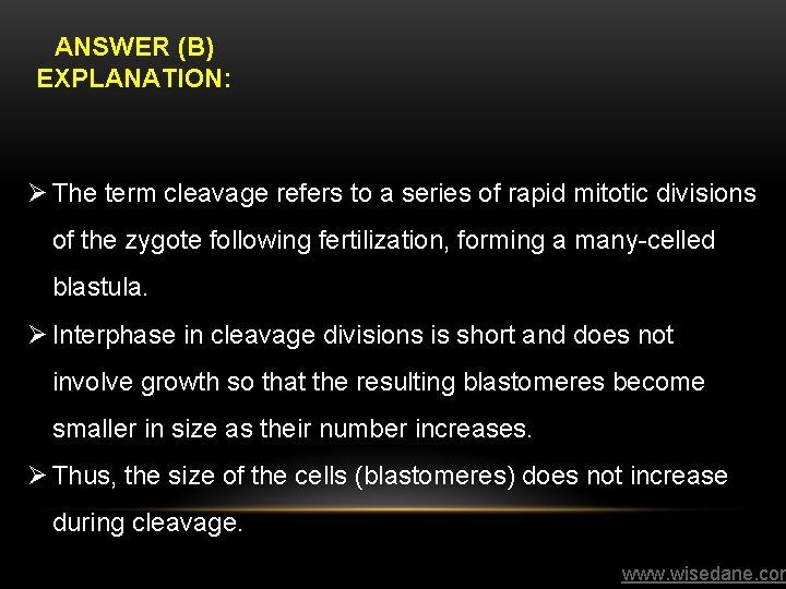 ANSWER (B) EXPLANATION: Ø The term cleavage refers to a series of rapid mitotic