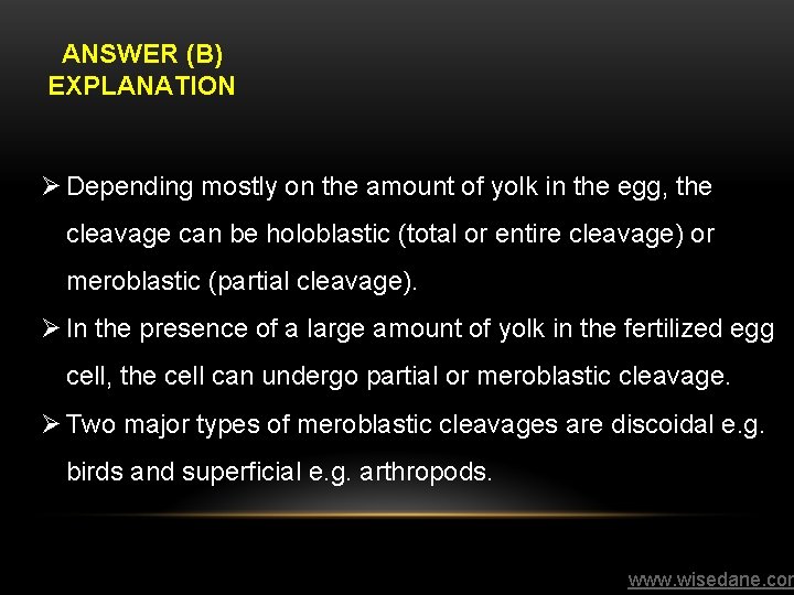 ANSWER (B) EXPLANATION Ø Depending mostly on the amount of yolk in the egg,