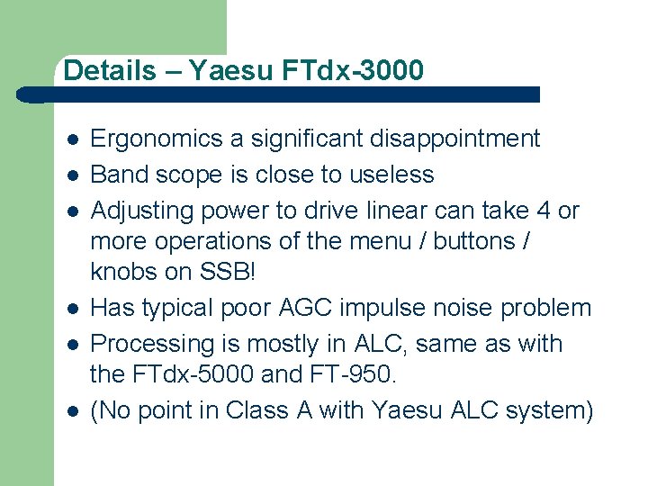 Details – Yaesu FTdx-3000 l l l Ergonomics a significant disappointment Band scope is