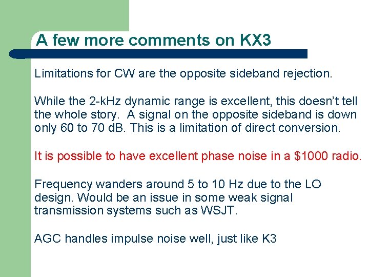 A few more comments on KX 3 Limitations for CW are the opposite sideband