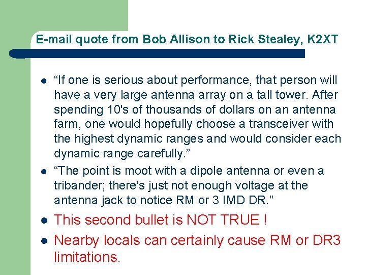 E-mail quote from Bob Allison to Rick Stealey, K 2 XT l l “If