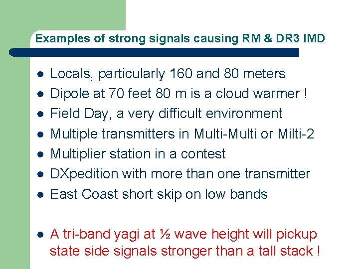 Examples of strong signals causing RM & DR 3 IMD l l l l