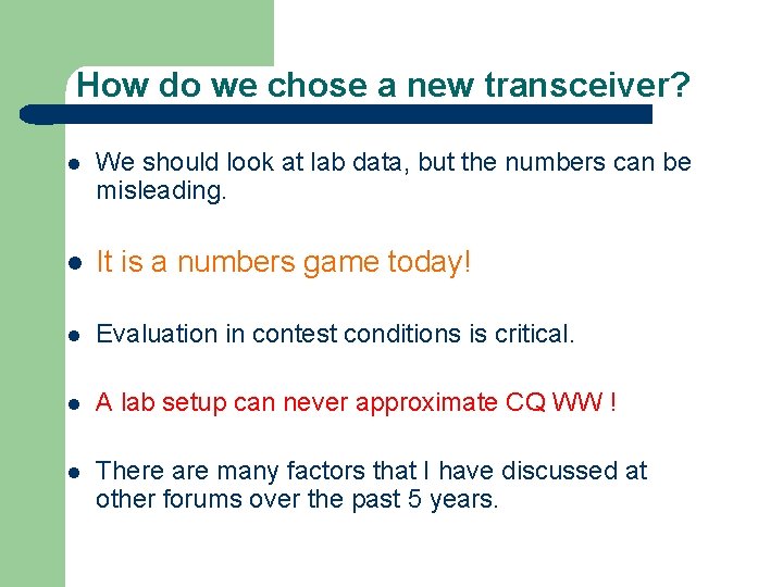 How do we chose a new transceiver? l We should look at lab data,