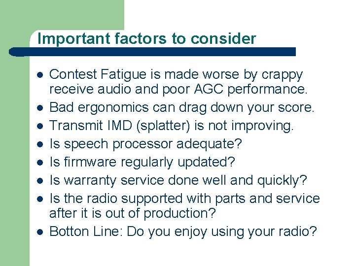 Important factors to consider l l l l Contest Fatigue is made worse by