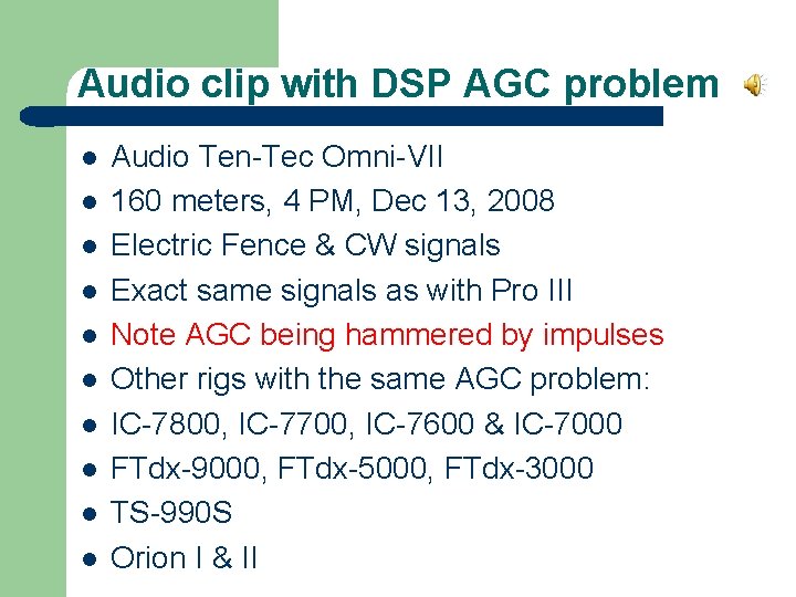 Audio clip with DSP AGC problem l l l l l Audio Ten-Tec Omni-VII