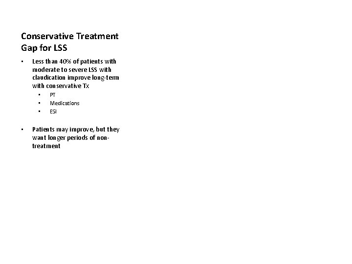 Conservative Treatment Gap for LSS • Less than 40% of patients with moderate to