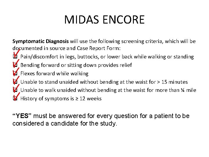 MIDAS ENCORE Symptomatic Diagnosis will use the following screening criteria, which will be documented