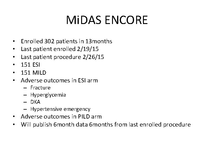 Mi. DAS ENCORE • • • Enrolled 302 patients in 13 months Last patient