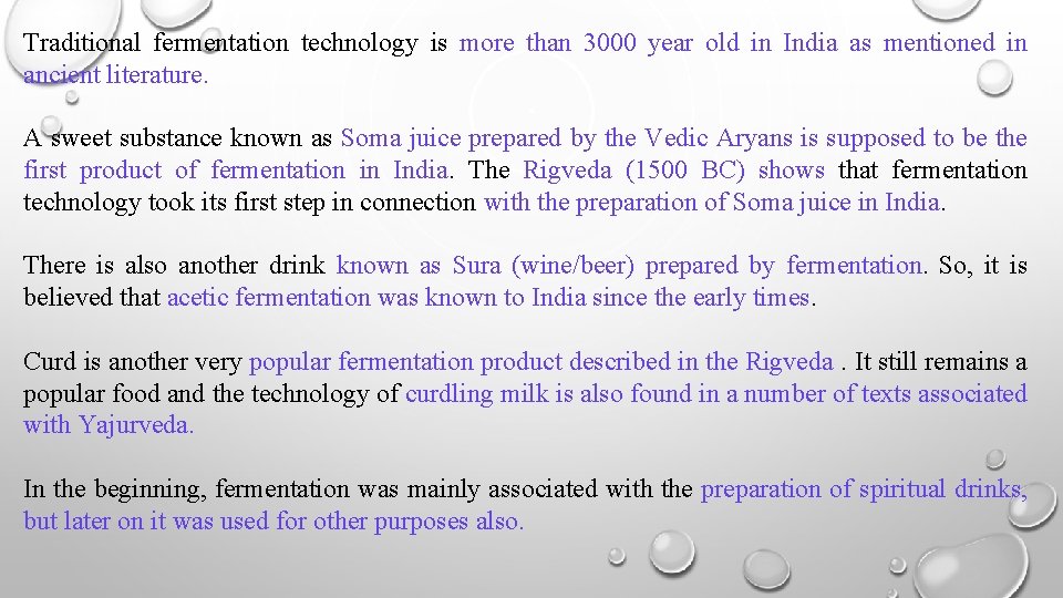 Traditional fermentation technology is more than 3000 year old in India as mentioned in