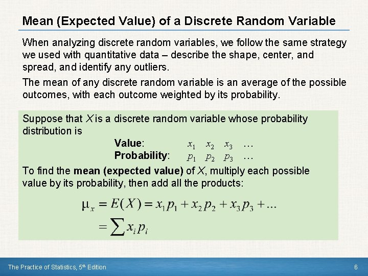 Mean (Expected Value) of a Discrete Random Variable When analyzing discrete random variables, we